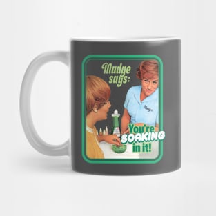 You're Soaking In It! - Palmolive Mug